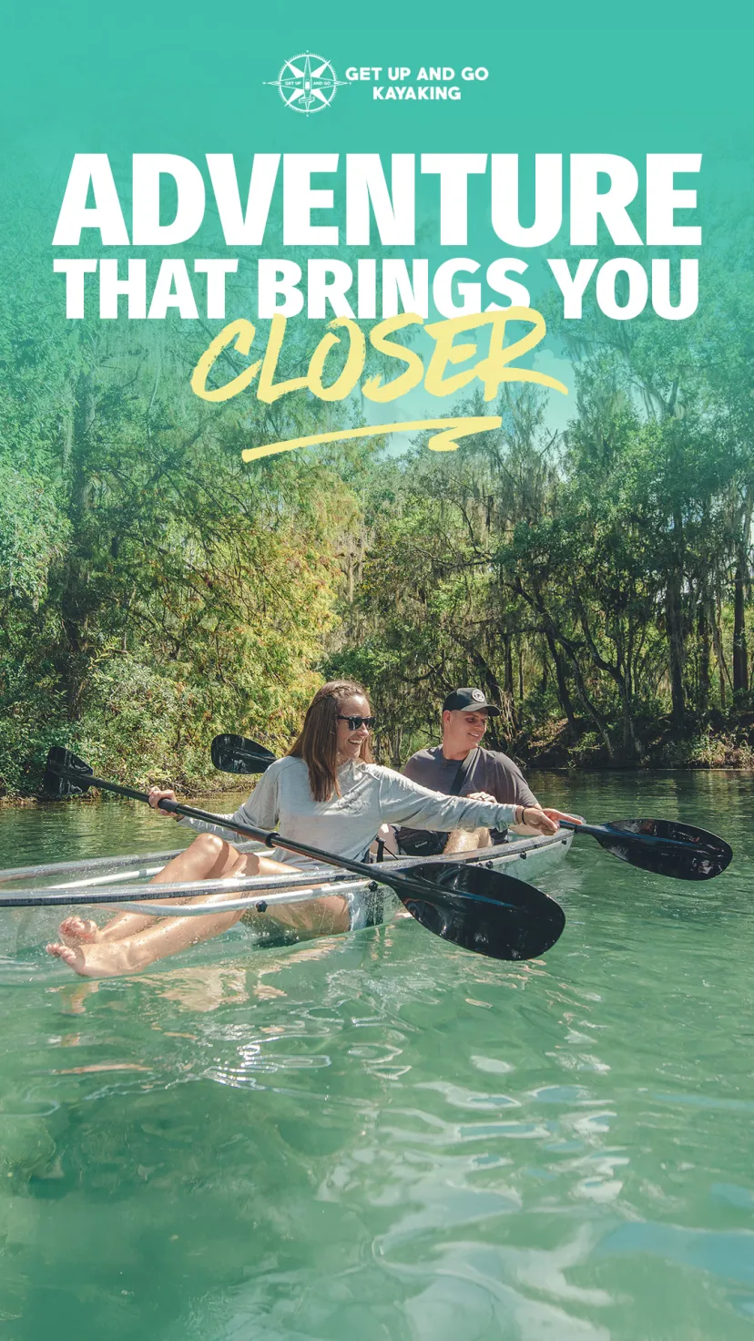 Two people kayaking in clear water, with trees in the background and text overlay: 'Adventure That Brings You Closer.'