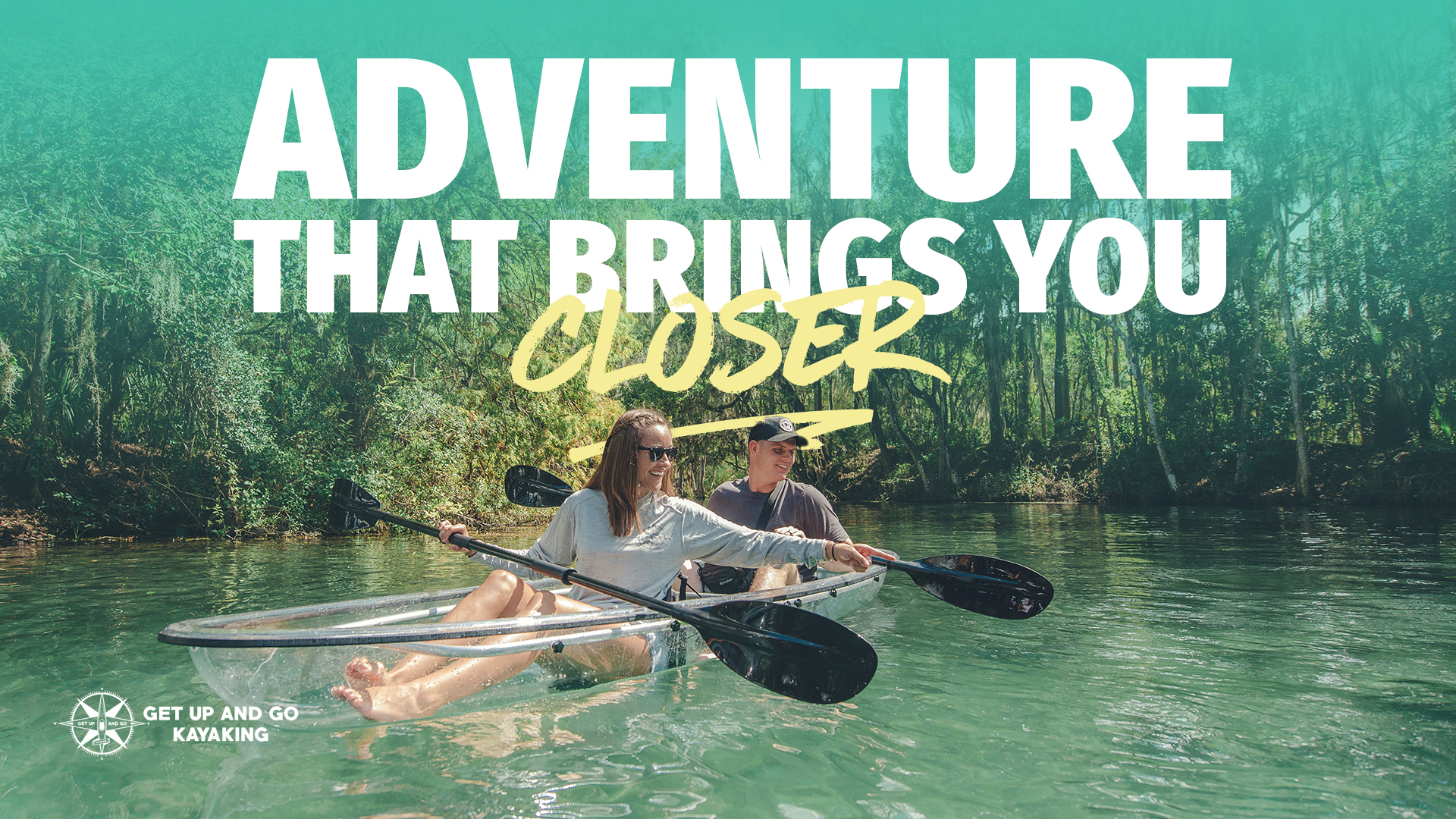 Two people kayaking on a river with trees, text: 'ADVENTURE THAT BRINGS YOU CLOSER'.