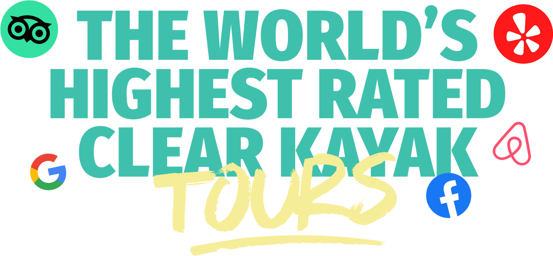 Text: The world's highest rated clear kayak tours with social media icons.