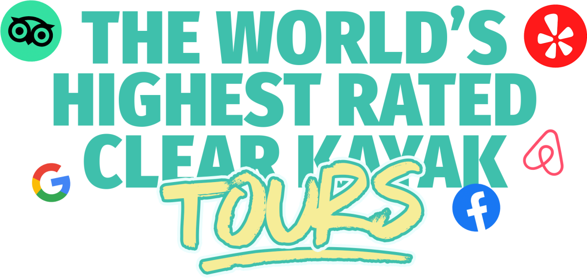 Text: 'The World's Highest Rated Clear Kayak Tours' with icons for TripAdvisor, Yelp, Google, Airbnb, Facebook.